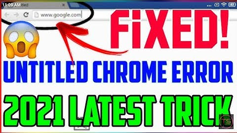 Untitled chrome error | how to fix untitled google chrome | how to solve google chrome untitled