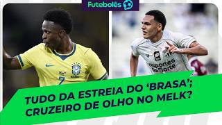 TUDO DA ESTREIA DO ‘BRASA’ | CRUZEIRO DE OLHO NO MELK? | FUTEBOLÊS 12/06/26