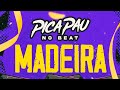 Picapau no beat  madeira