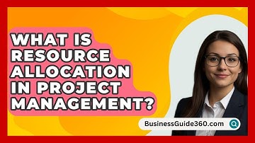 What Is Resource Allocation In Project Management? - BusinessGuide360.com