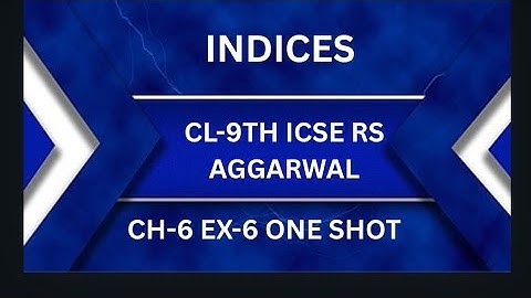 INDICES CLASS 9TH ICSE RS AGGARWAL CH-6 EX-6 ONE SHOT VIDEO