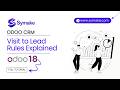 Visit to Lead Rules Explained in Odoo 18 | Odoo 18 CRM Tutorials