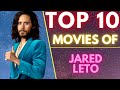 Top 10 movies of  jered leto  american actor  sasco  jeredleto