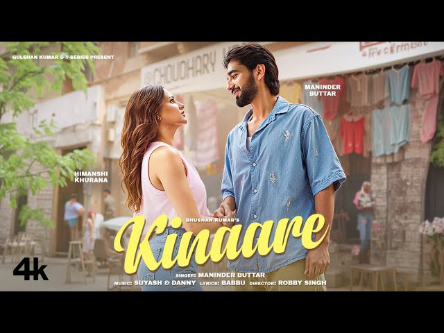 KINAARE (Official Video): Maninder Buttar | Himanshi Khurana | Latest Punjabi Song | Suyash | Danny