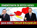 Ermenistan Türkiye’ye de SavaşAçtı! Türklere Birleşme Fırsatı