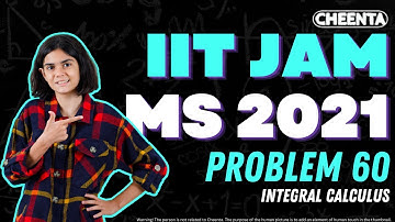 IIT JAM MS 2021 Problem 60 Solution | Integral Calculus | Cheenta