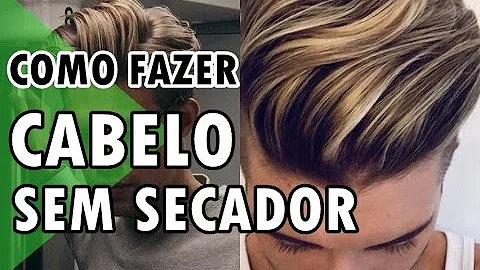 Como secar o cabelo sem secador homem?