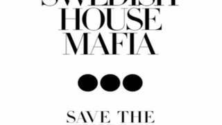 Swedish House Mafia - Save The World (Extended Mix) (HQ)