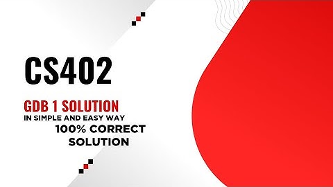 CS402 GDB Solution....Last Date Today! Hurry Up!