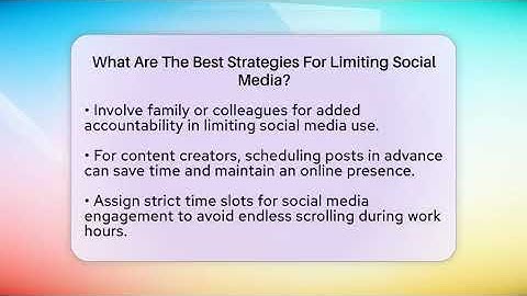 What Are The Best Strategies For Limiting Social Media? - Everyday-Networking