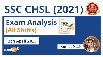 SSC CHSL 2021 Tier-1 Exam Analysis (All Shifts) | 12th April 2021 | ixamBee