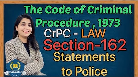 Section-162 | Statements to police | The Code of Criminal Procedure,1973 | CrPC-Law