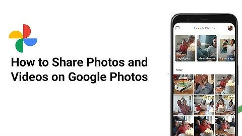 How to Share Photos and Videos with Google Photos