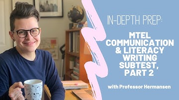 In-Depth Prep Session: MTEL Communication & Literacy Writing Subtest, Part 2