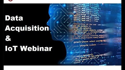 Data Acquisition & IoT Webinar (Recording of session)