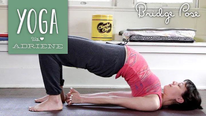 Bridge Pose - Yoga With Adriene - DayDayNews