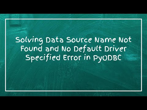 Solving Data Source Name Not Found and No Default Driver Specified Error in PyODBC