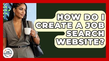 How Do I Create A Job Search Website? - Job Success Network