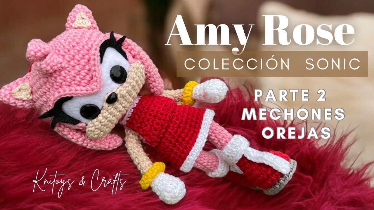 AMY ROSE Amigurumi a crochet | Colección SONIC - Parte 2 Mechones y orejas - English audio
