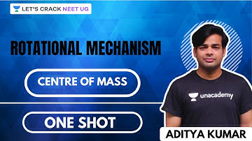 Rotational Mechanism - Centre of Mass | NEET 2021 | NEET Physics | Aditya Kumar