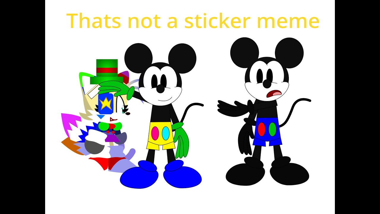 Thats not a sticker meme @ASpecialMouse2010 and @ccmickey - YouTube
