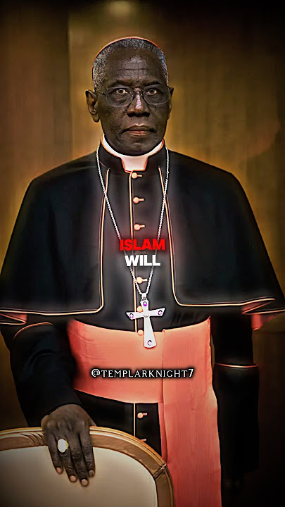 Cardinal Robert Sarah on Islam (The Day is Now Far Spent), 2019 #europe #catholic
