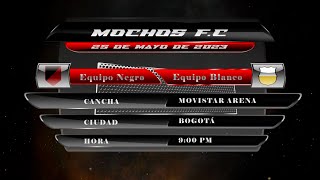 Mochos FC - Movistar Arena