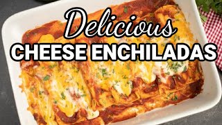 Delicious Cheese Enchiladas