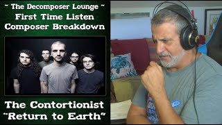 Old Composer REACTS to The Contortionist // Return To Earth // The Decomposer Lounge