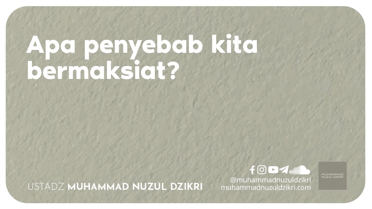 APA PENYEBAB KITA BERMAKSIAT? (3 menitan)