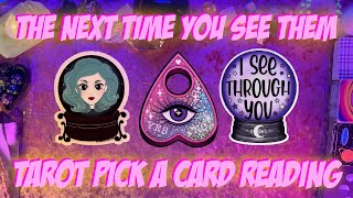 💭All About The Next Time You See Them💗 Pick a Card Tarot Love Reading