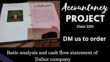 accountancy file on dabur company class 12th ( Ratio analysis+ cash flow statement) 205-2026
