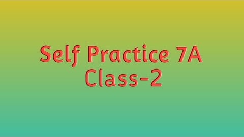 Self Practice 7A || Math || Class-2 || By- Deepak Sir || VBSS