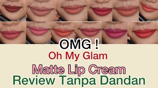 OMG MATTE LIP CREAM REVIEW TANPA DANDAN