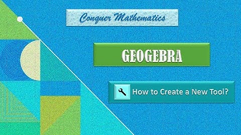 GeoGebra -17 - How to Create a New Tool?
