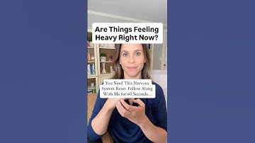 Are Things Feeling Heavy Right Now? You Need This Nervous System Reset...