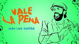 VALE LA PENA VIDEO LYRIC JUAN LUIS GUERRA