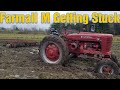 Farmall M Getting Stuck