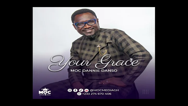 MOC Dannie Danso - Your Grace