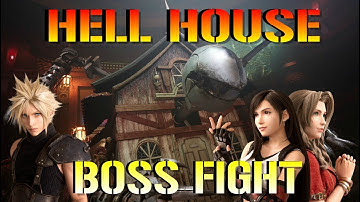 Final Fantasy 7 Remake: HELL HOUSE! Boss Fight | How To Beat The "Hell House" (Chapter.9 Final Boss)