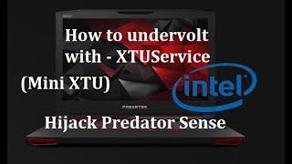Mini XTU Undervolt - Hijack Predator Sense&#39;s &quot;XTUService&quot;