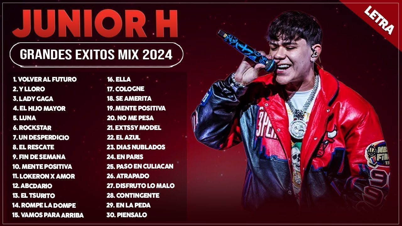 JUNIOR H 2024 (LETRA) ~ JUNIOR H GRANDES ÉXITOS MIX 2024 ~ JUNIOR H ...