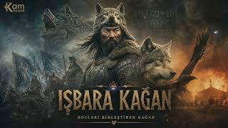 İşbara Kağan Boyları Birleştiren Kağan ǀ Göktürk Destanı Бөлінбес Тұран Мәңгі