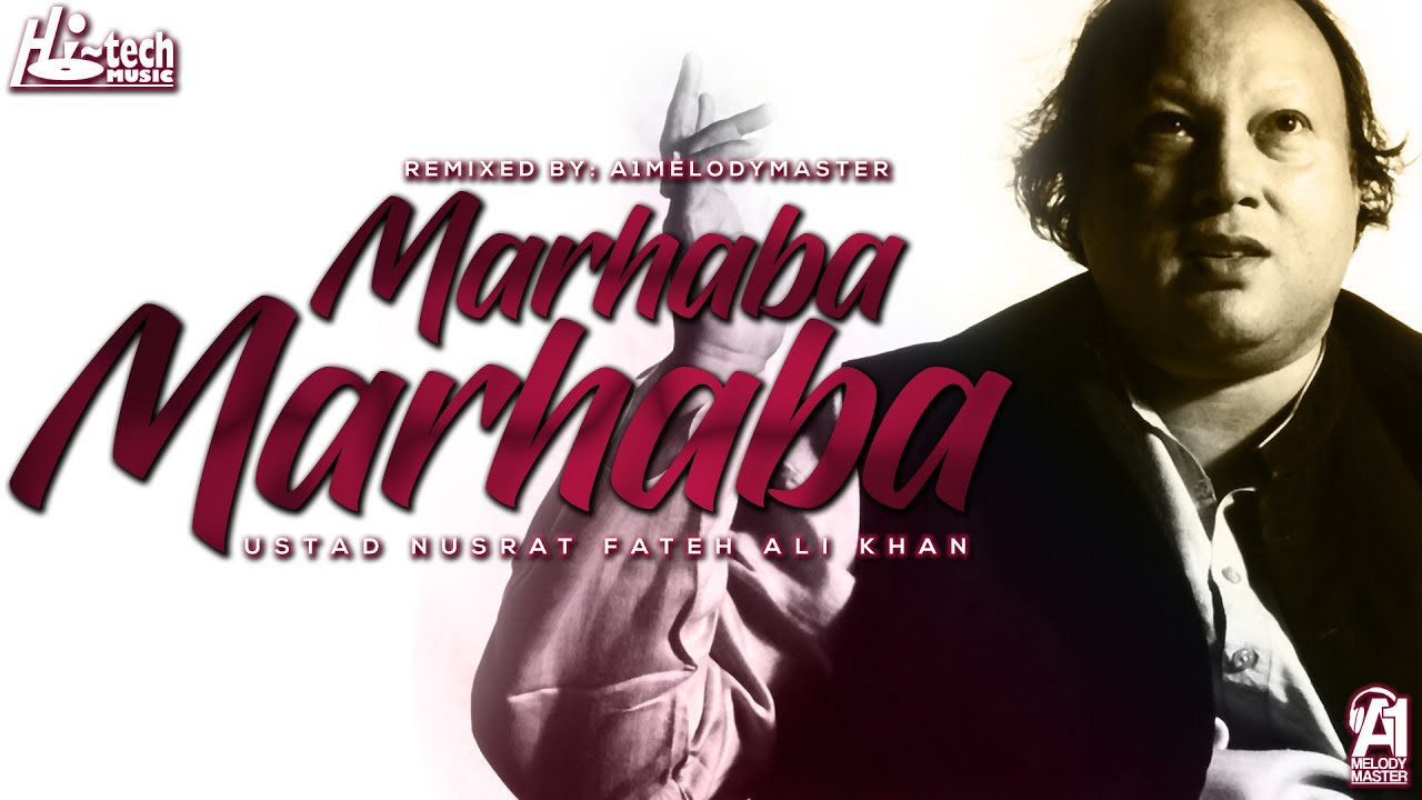 Marhaba Marhaba  Nusrat Fateh Ali Khan Ft A1 MelodyMaster  official HD video  Hi Tech Music