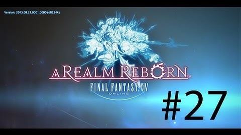Final Fantasy 14 A Realm Reborn Walkthrough Part 27