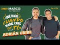 Nadie creía en mí, Adrián Uribe - Marco: El Podcast Ep. #196