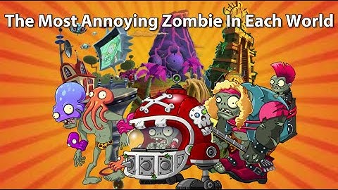 The Most ANNOYING Zombie In Each World