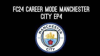 FC24 Career Mode | Manchester City Ep4