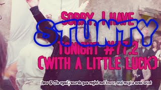 Sorry, I have Stunty tonight #77.2 (with a little luck) - New and ole vinyl records you might want!