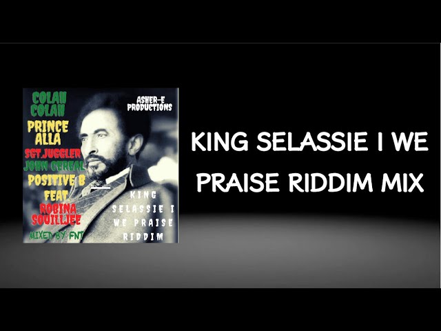 King Selassie I We Praise Riddim Mix
